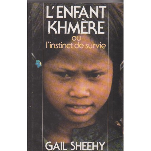 L'enfant khmère ou l'instinct de survie Gail Sheehy